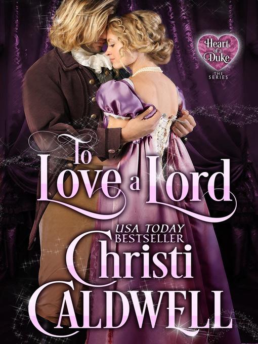 Title details for To Love a Lord by Christi Caldwell - Available